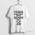 Officials Cow If You Need Me Ill Be Wrapped Light T-Shirts, Hoodie, Sweatshirt
