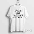Officials Dance Like Nicolas Watching T-Shirts, Hoodie, Sweatshirt
