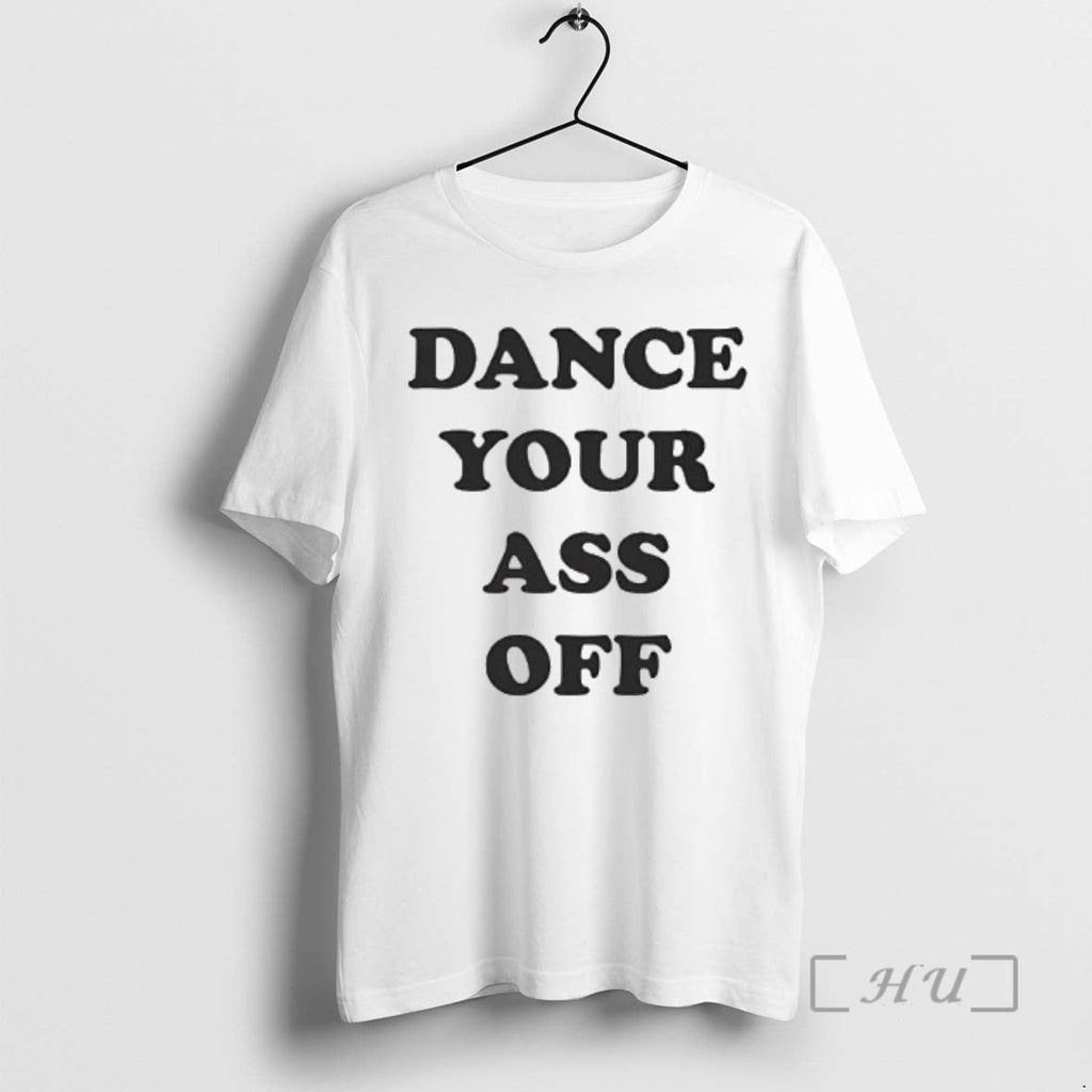 Officials Dance Your Ass Off 2026 T-Shirts, Hoodie, Sweatshirt