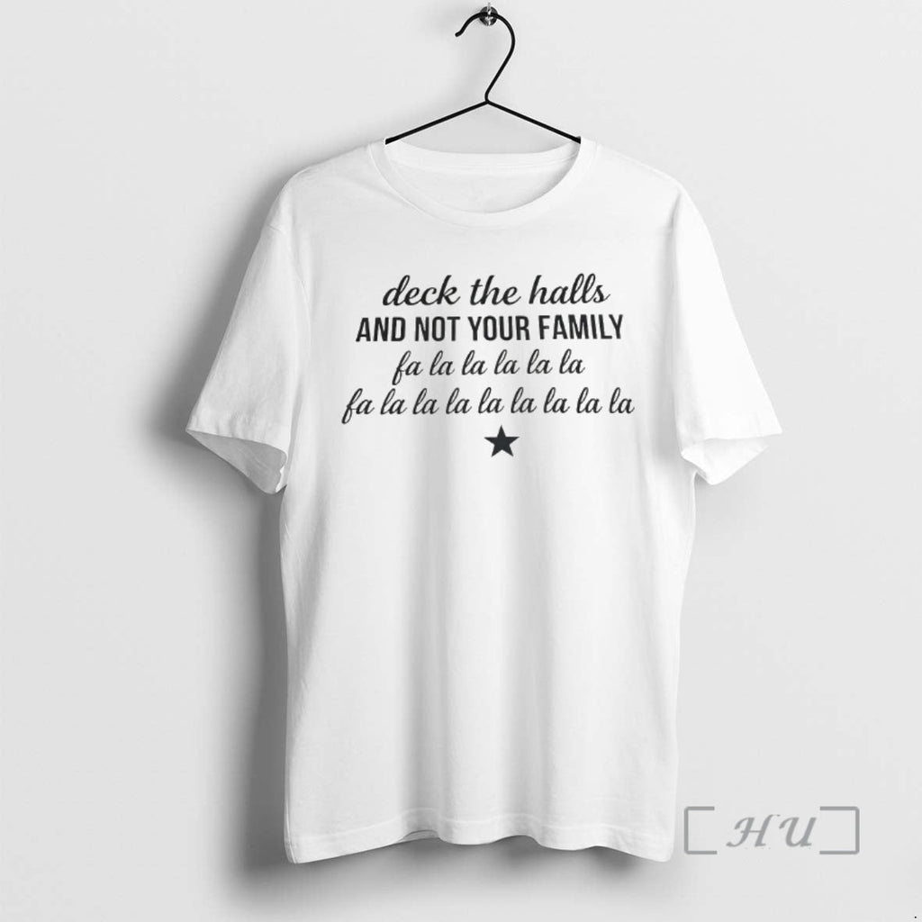 Officials Deck Halls Not Your Family T-Shirts, Hoodie, Sweatshirt