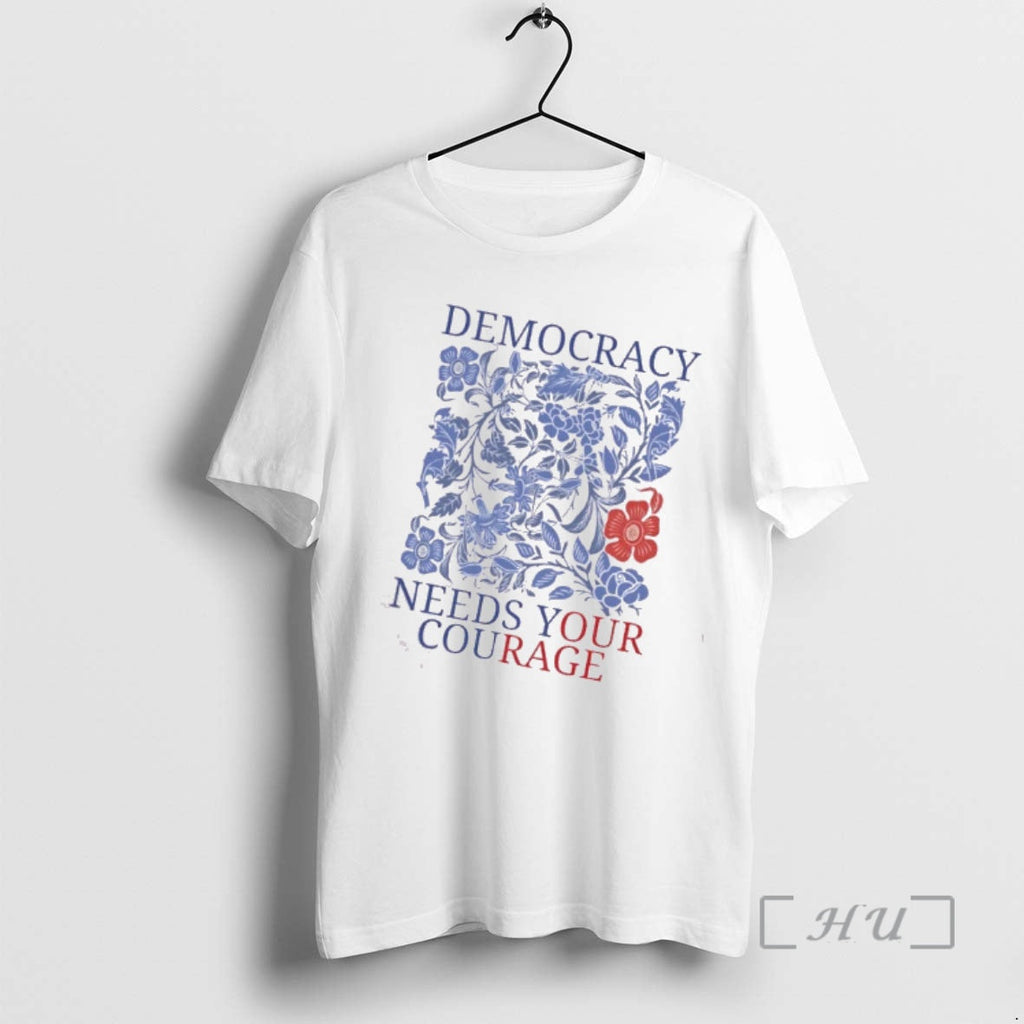 Officials Democracy Needs Your Courage Floral T-Shirts, Hoodie, Sweatshirt