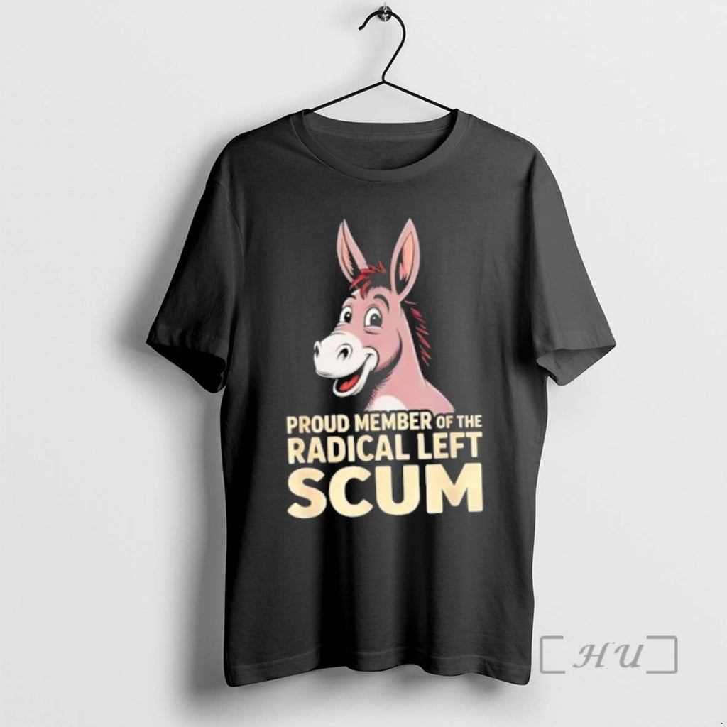 Officials Donkey Proud Member Radical Left Scum T-Shirts, Hoodie, Sweatshirt