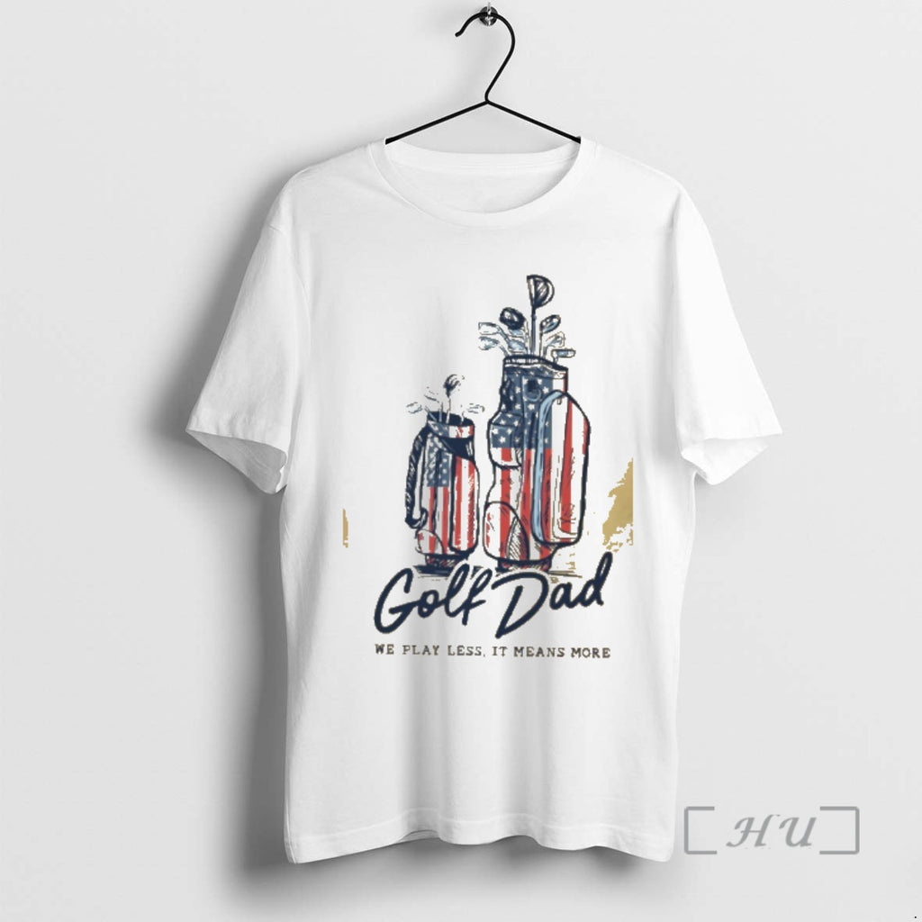 Officials Golf Dad Bags Usa We Play Less It Means More Premium T Shirts Sweater
