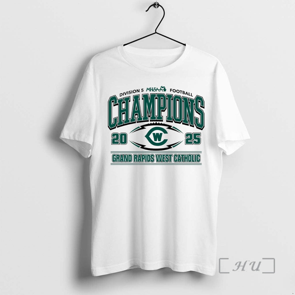 Officials Grand Rapids West Catholic 2025 Mhsaa Football D5 Champions T-Shirts, Hoodie, Sweatshirt