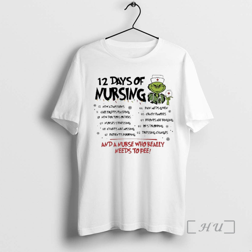 Officials Grinch 12 Days Nursing Nurse Who Really Needs Pee T-Shirts, Hoodie, Sweatshirt