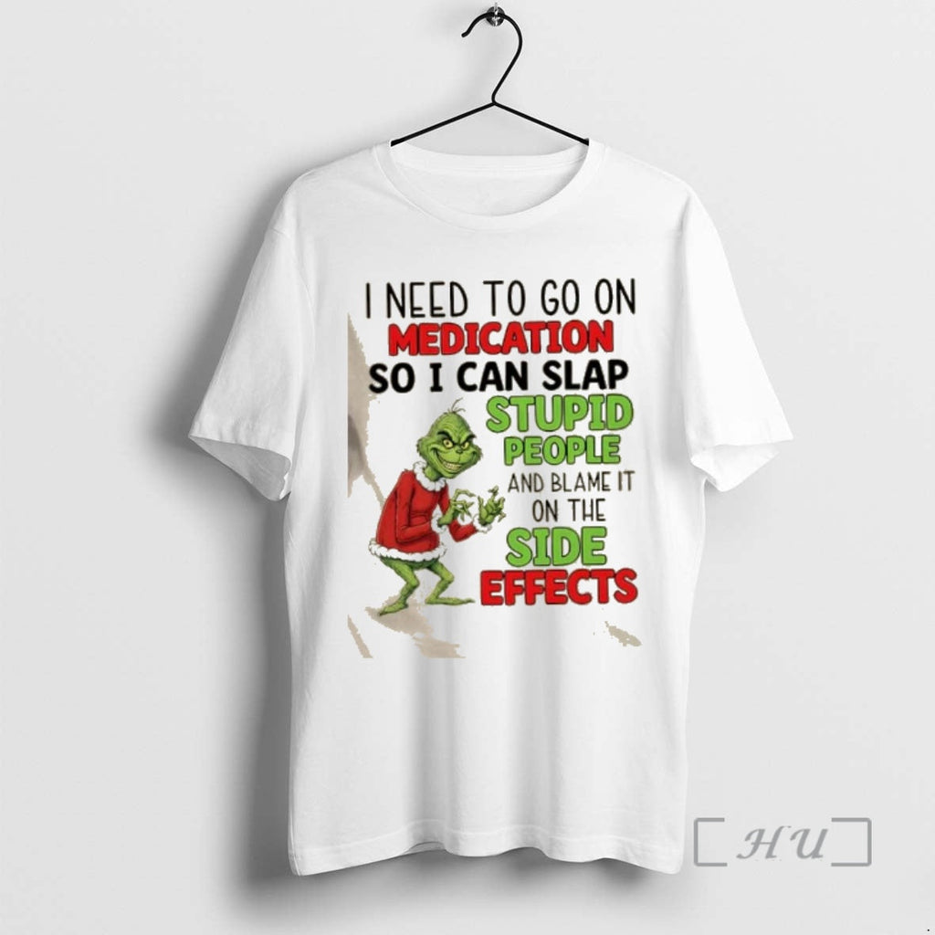 Officials Grinch I Need Go Medication So I Can Blame Side Effects T-Shirts, Hoodie, Sweatshirt