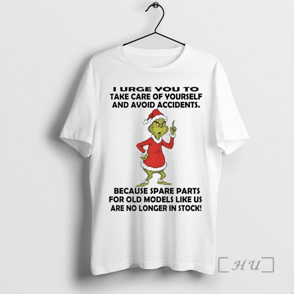 Officials Grinch I Urge You Take Care Yourself Avoid Accidents T-Shirts, Hoodie, Sweatshirt