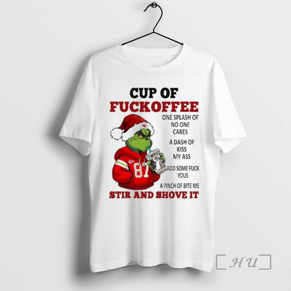 Officials Grinch Kansas City Chiefs Cup Fuckoffee One Splash No One Cares T-Shirts, Hoodie, Sweatshirt