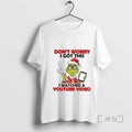 Officials Grinch Santa Dont Worry I Got This I Watched Youtube Video T-Shirts, Hoodie, Sweatshirt