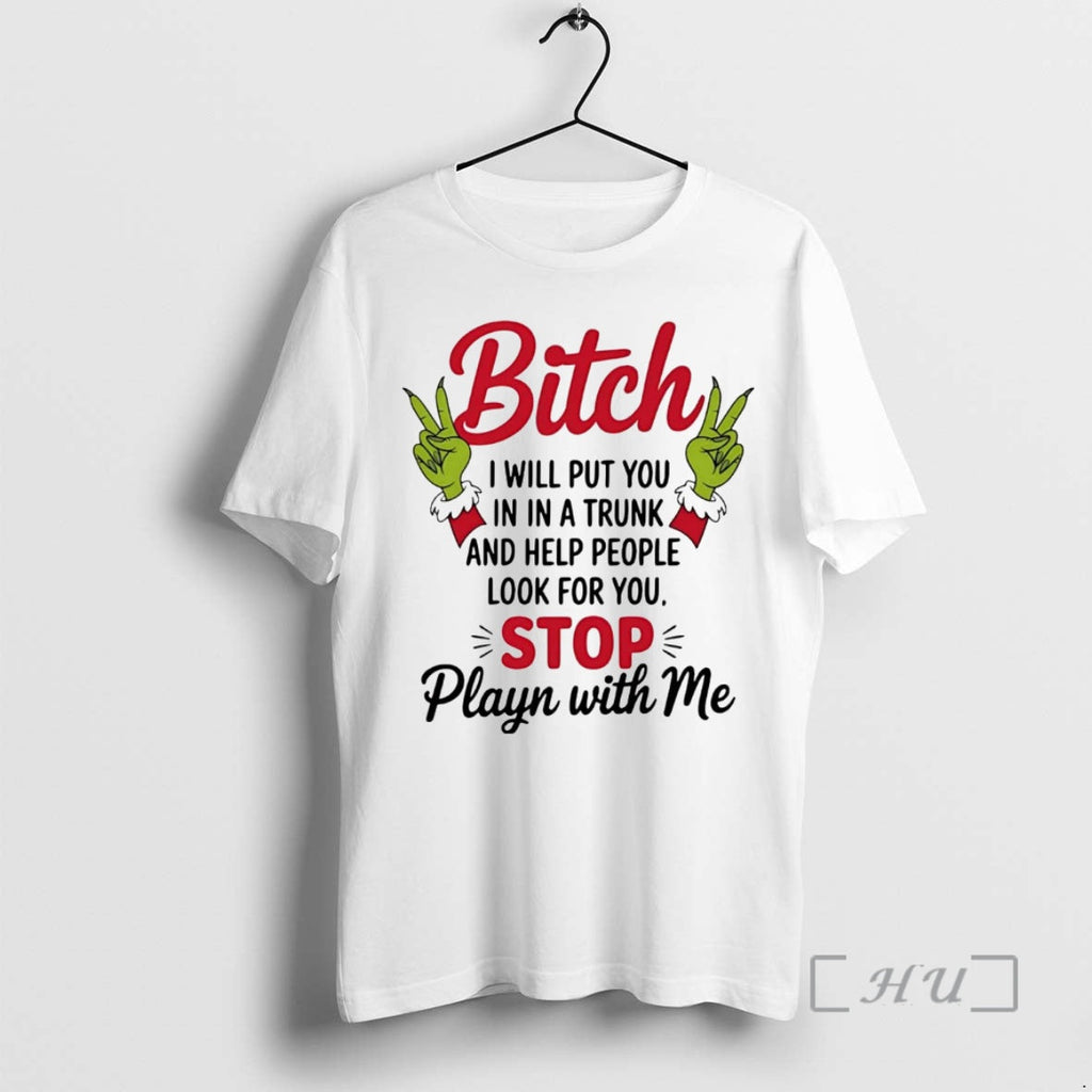 Officials Grinch Bitch I Will Put You Trunk Help People You T-Shirts, Hoodie, Sweatshirt