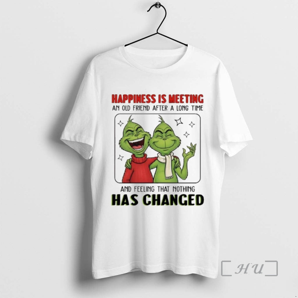 Officials Grinch Happiness Is Meeting Old Friend After Long Time Feeling That T-Shirts, Hoodie, Sweatshirt