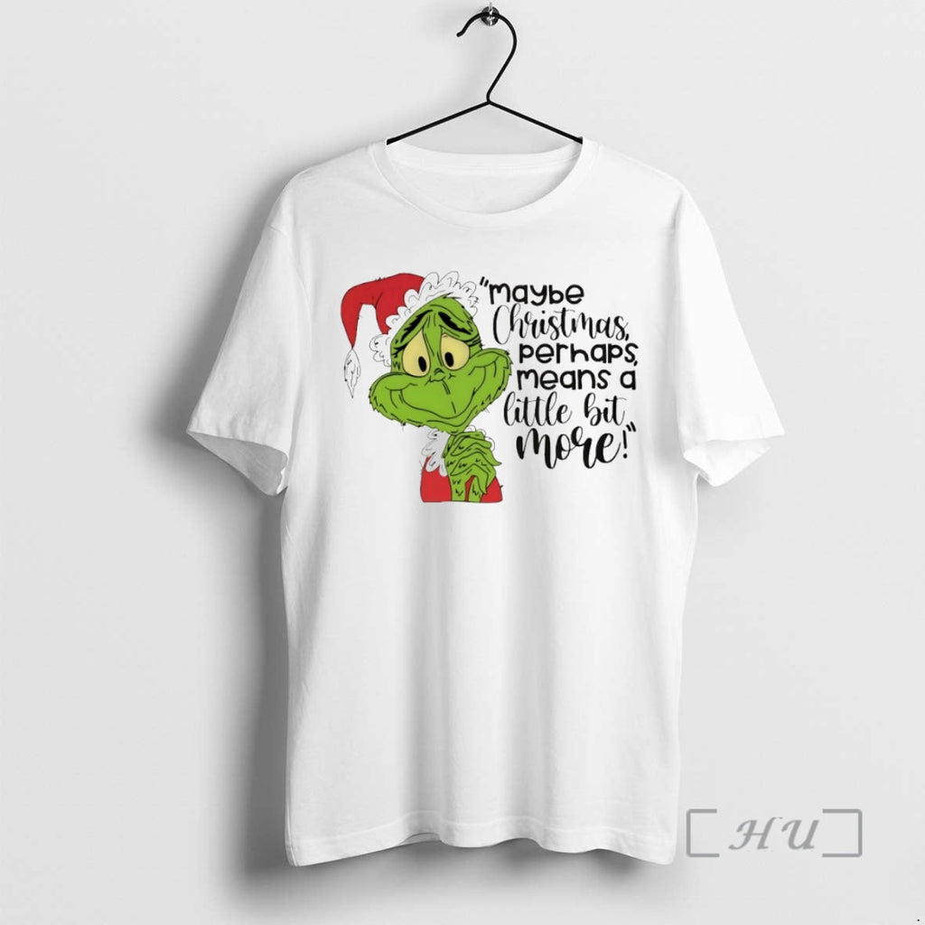 Officials Grinch Maybe Perhaps Means Little Bit More Circle T-Shirts, Hoodie, Sweatshirt