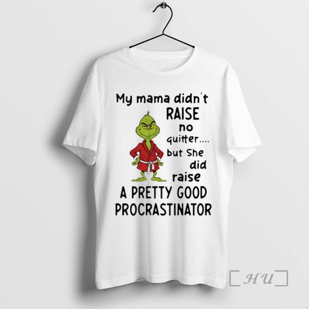 Officials Grinch My Mama Didnt Raise No Quitter But She Did Raise Pretty Good T-Shirts, Hoodie, Sweatshirt