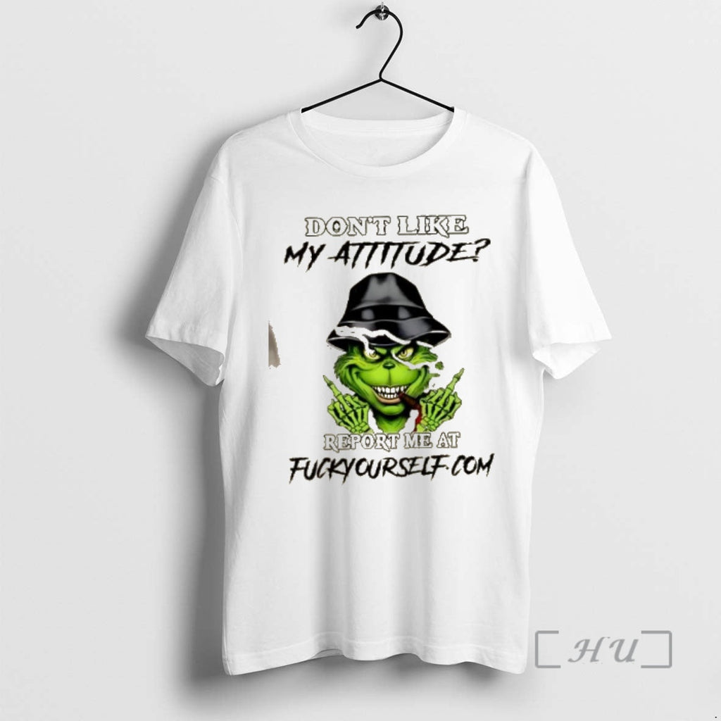 Officials Grinch Smoking Dont Like My Attitude Reportme Fuckyourself T-Shirts, Hoodie, Sweatshirt