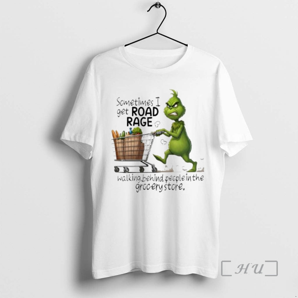 Officials Grinch Sometimes I Get Road Rage Walking Behind People Grocery Store T-Shirts, Hoodie, Sweatshirt