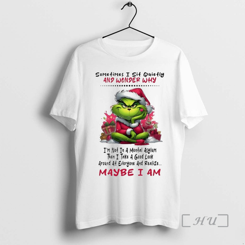 Officials Grinch Sometires I Sit Quietly Wonder Why Maybe I Am T-Shirts, Hoodie, Sweatshirt