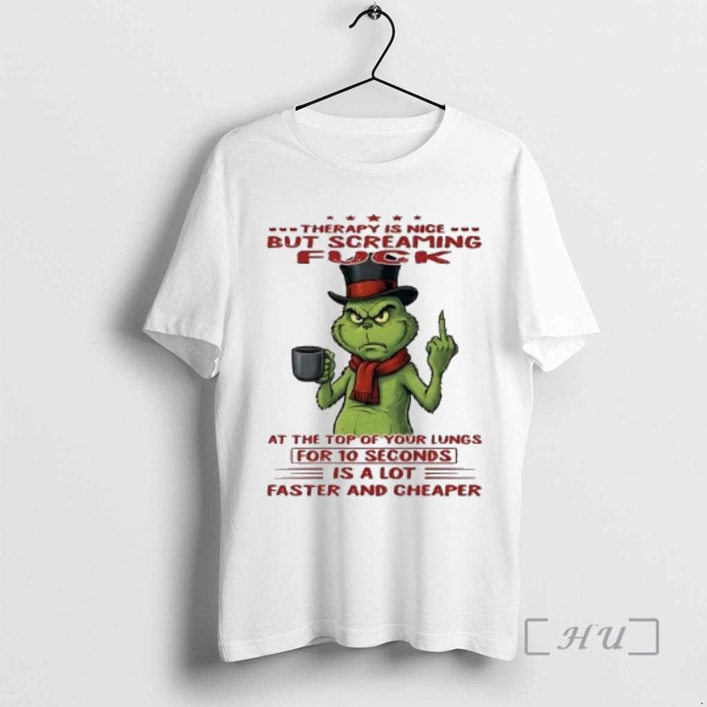Officials Grinch Therapy Is Nice But Screaming Fuck 10 Seconds Is Lot T-Shirts, Hoodie, Sweatshirt