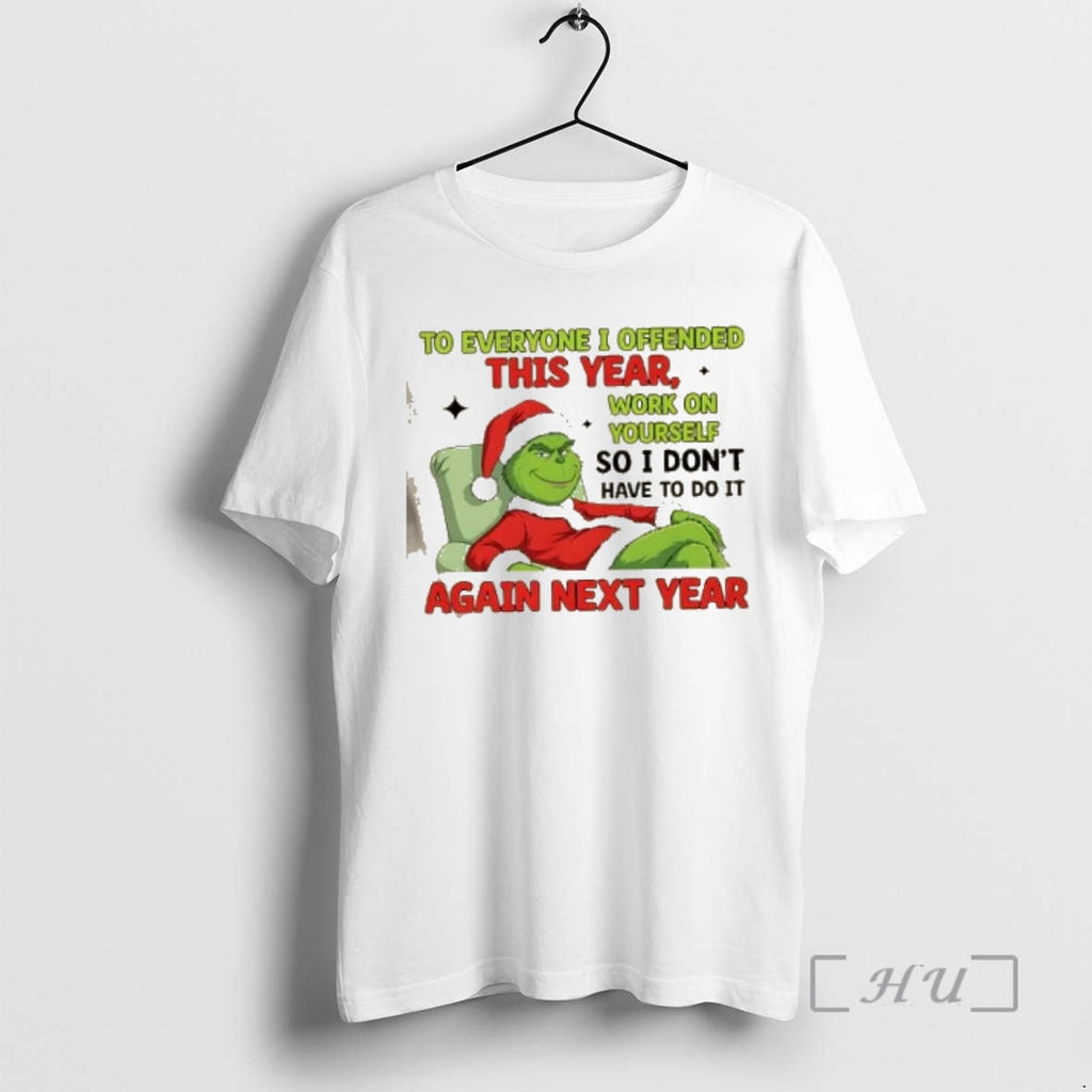 Officials Grinch Everyone I Offended This Year Work Yourself So I Dont Have T-Shirts, Hoodie, Sweatshirt