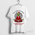 Officials Grinch You Curse Much Bitch You Breathe Too Much T-Shirts, Hoodie, Sweatshirt