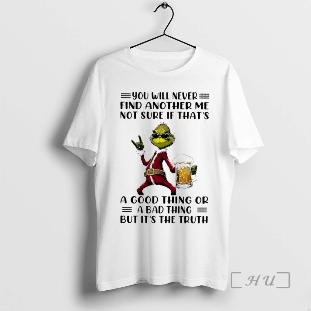 Officials Grinch You Will Never Find Another Me Not Sure Circle T-Shirts, Hoodie, Sweatshirt