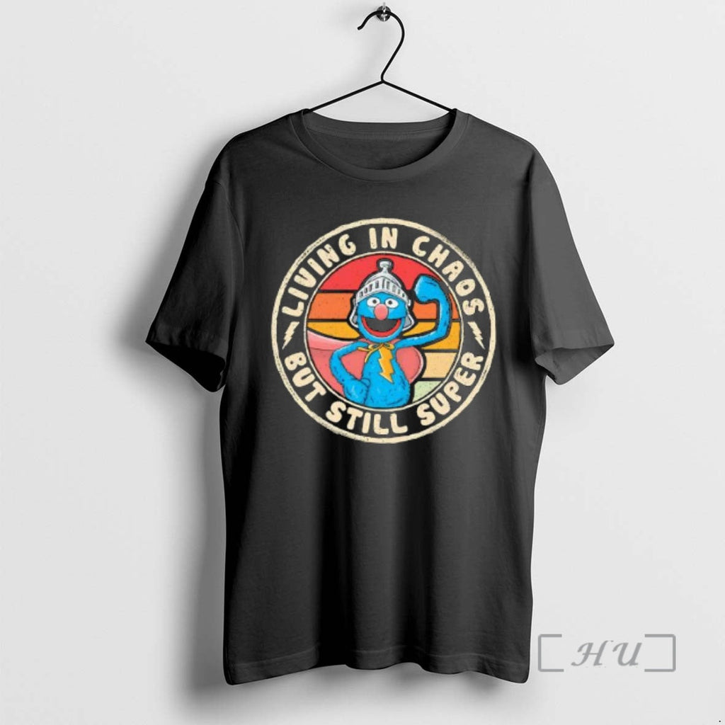 Officials Grover Living Chaos But Still Super Grover Retro T-Shirts, Hoodie, Sweatshirt