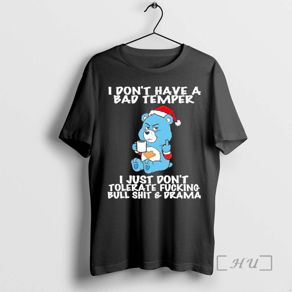 Officials Grumpy Bear I Dont Have Bad Temper I Just Dont Tolerate Fucking T-Shirts, Hoodie, Sweatshirt