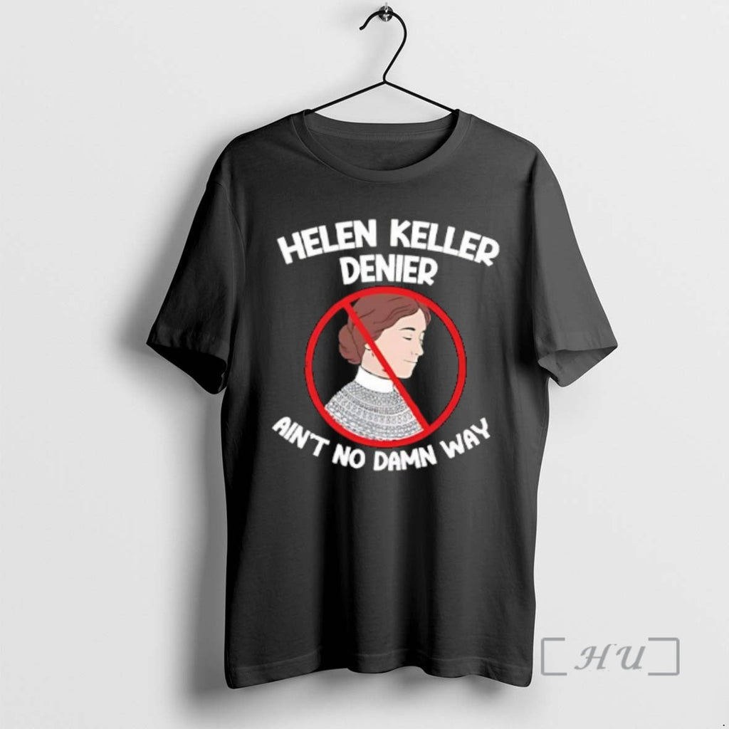 Officials Helen Keller Aint No Damn Way T-Shirts, Hoodie, Sweatshirt