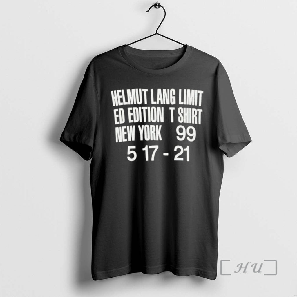 Officials Helmut Lang Limited New York 99 5 17 21 T-Shirts, Hoodie, Sweatshirt