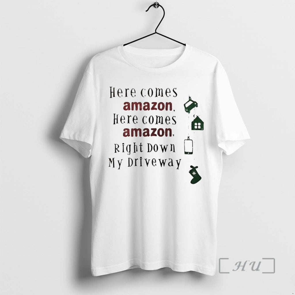 Officials Here Comes Amazon Right Down My Driveway T-Shirts, Hoodie, Sweatshirt