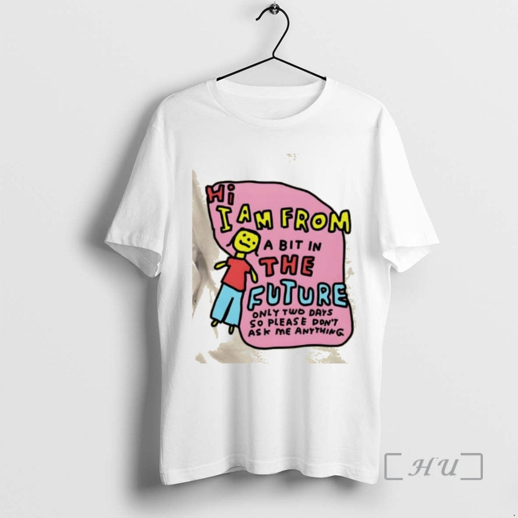 Officials Hi I Am Bit Future Only Two Days So Please T-Shirts, Hoodie, Sweatshirt