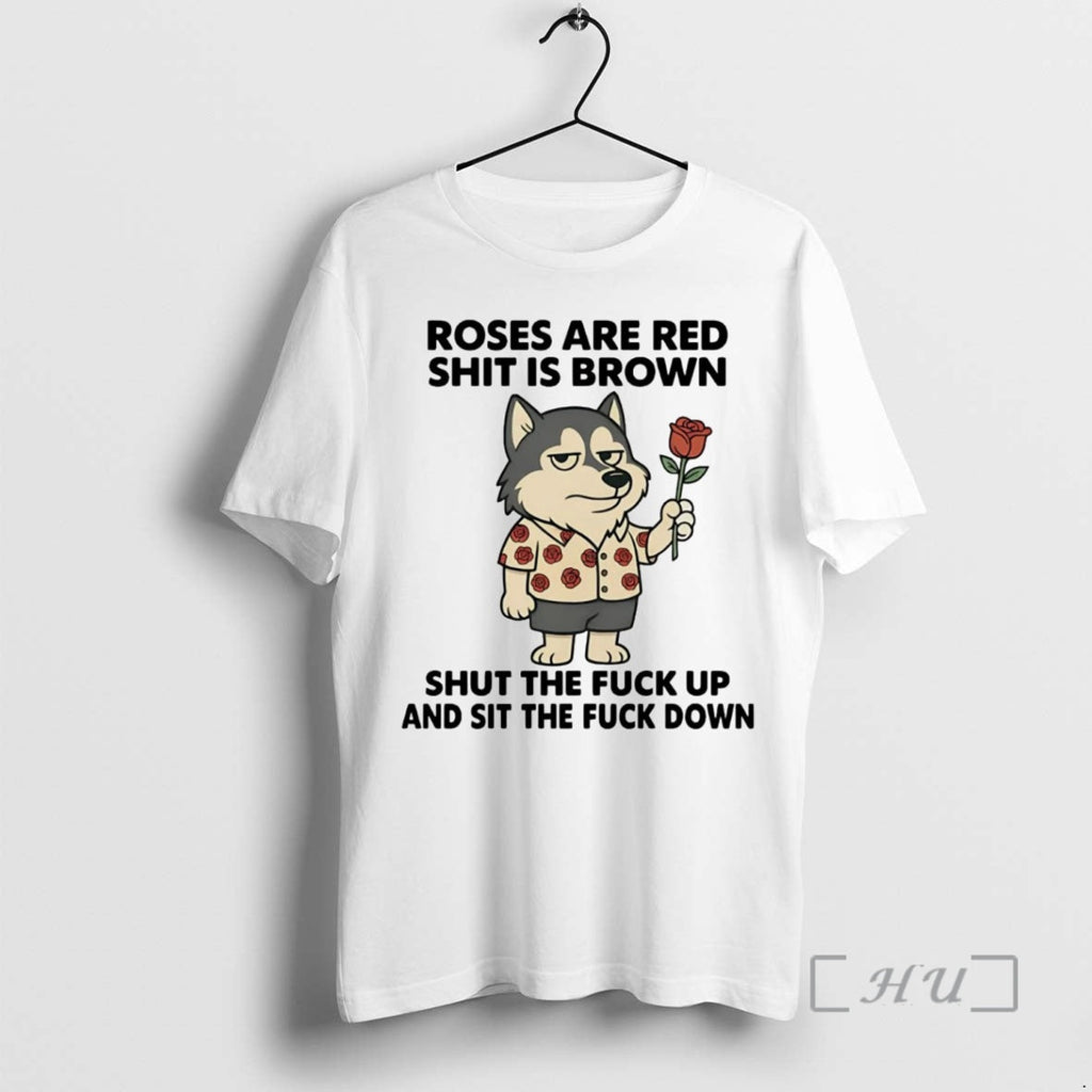 Officials Husky Roses Are Red Shit Is Brown Shut Fuck Up Sit Fuck T-Shirts, Hoodie, Sweatshirt