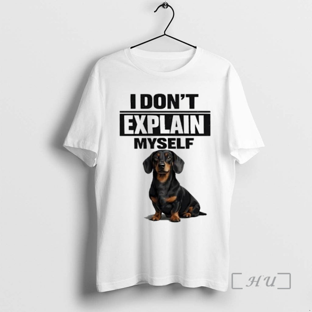 Officials I Dont Explain Myself Tan Dachshund Dog T-Shirts, Hoodie, Sweatshirt