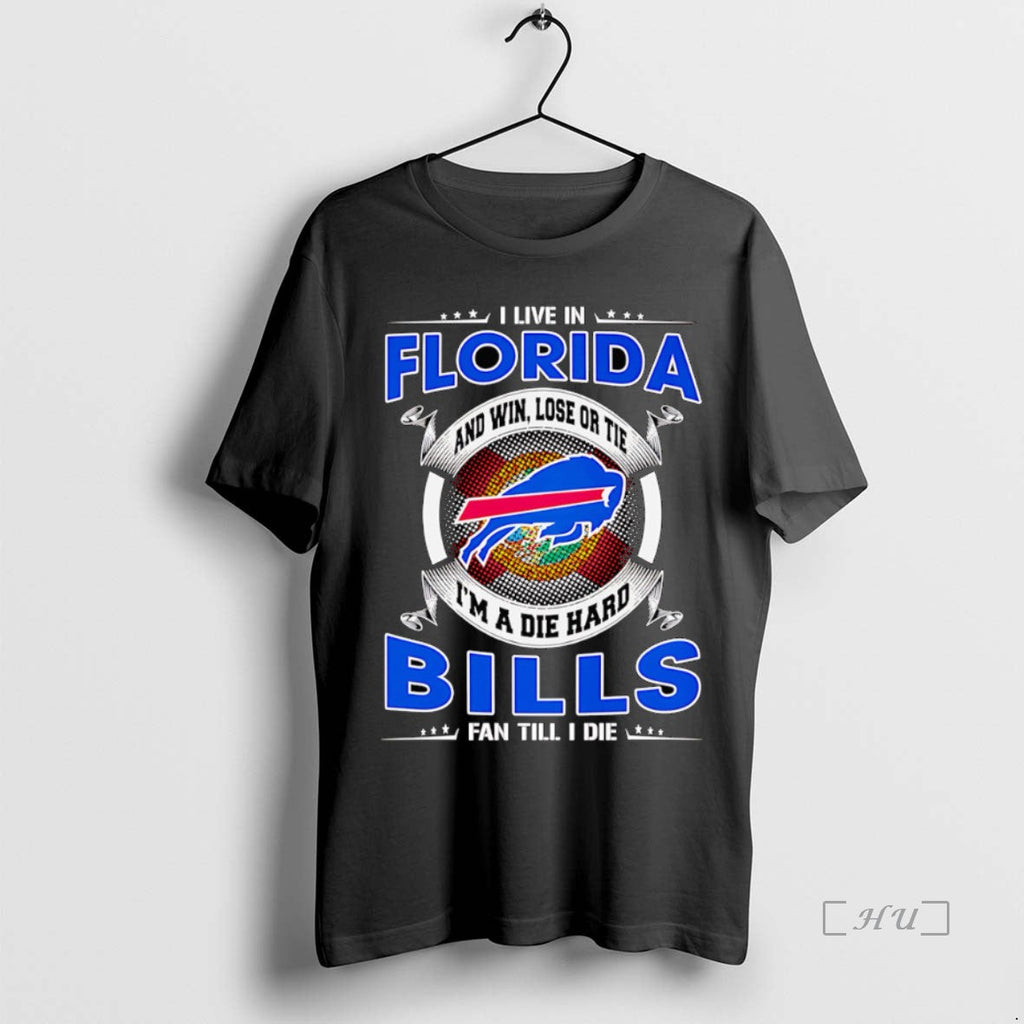 Officials I Live Florida Win Lose Tie Im Dead Hard Buffalo T-Shirts, Hoodie, Sweatshirt