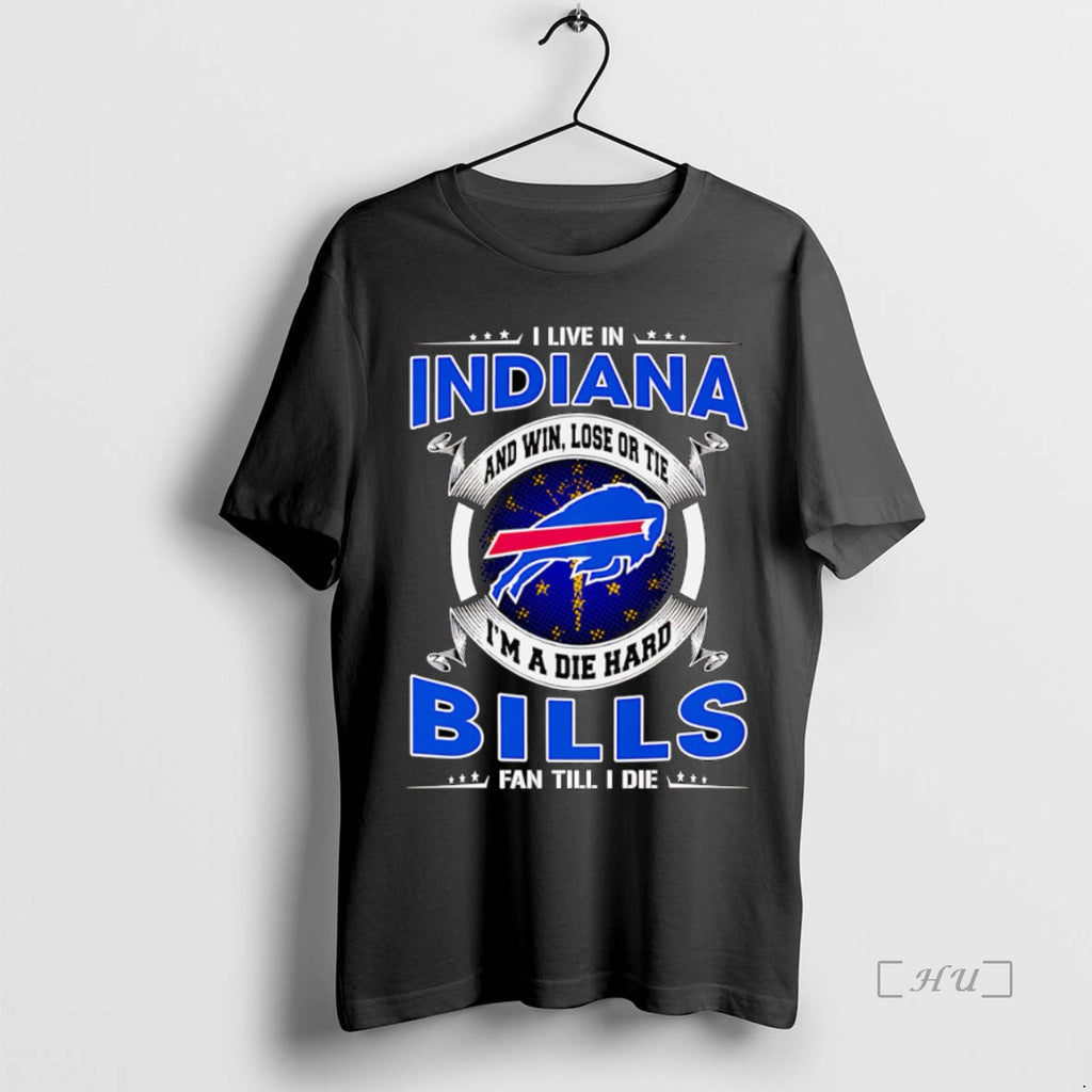 Officials I Live Indiana Win Lose Tie Im Dead Hard Buffalo T-Shirts, Hoodie, Sweatshirt