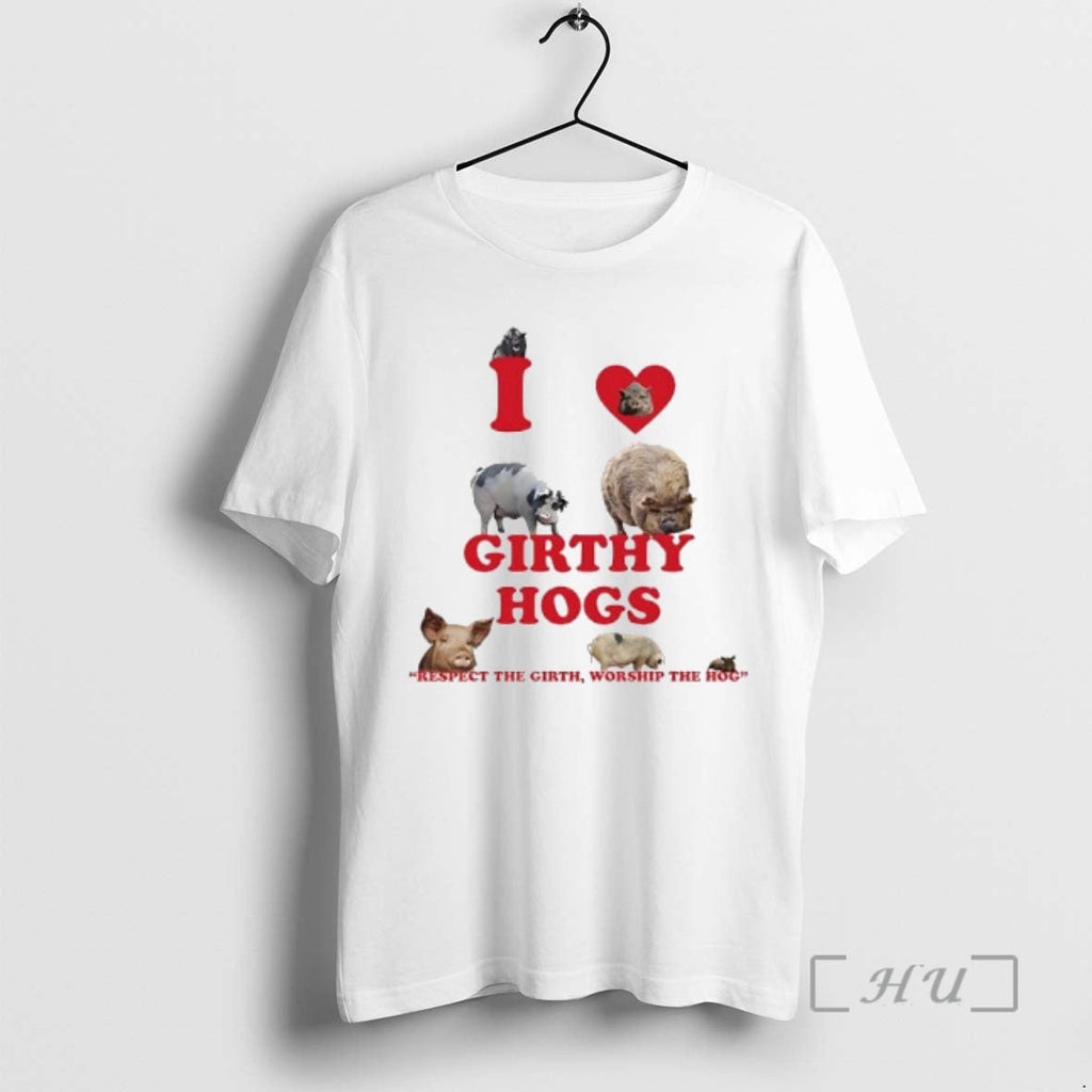Officials I Love Girthy Hogs Respect Girth Worship Hog T-Shirts, Hoodie, Sweatshirt