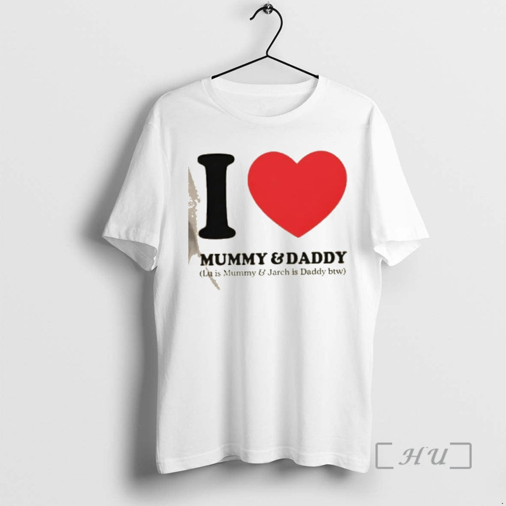 Officials I Love Mummy Daddy Lu Is Mummy Jarch Is Daddy Btw T-Shirts, Hoodie, Sweatshirt