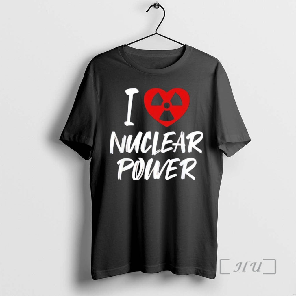 Officials I Love Nuclear Power T-Shirts, Hoodie, Sweatshirt