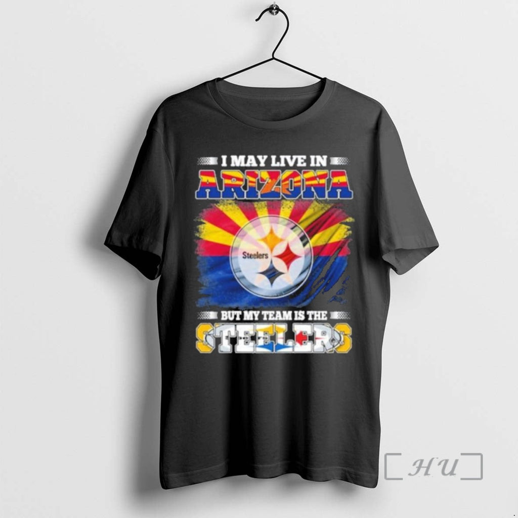 Officials I May Live Arizona But Steelers Lives Me T-Shirts, Hoodie, Sweatshirt