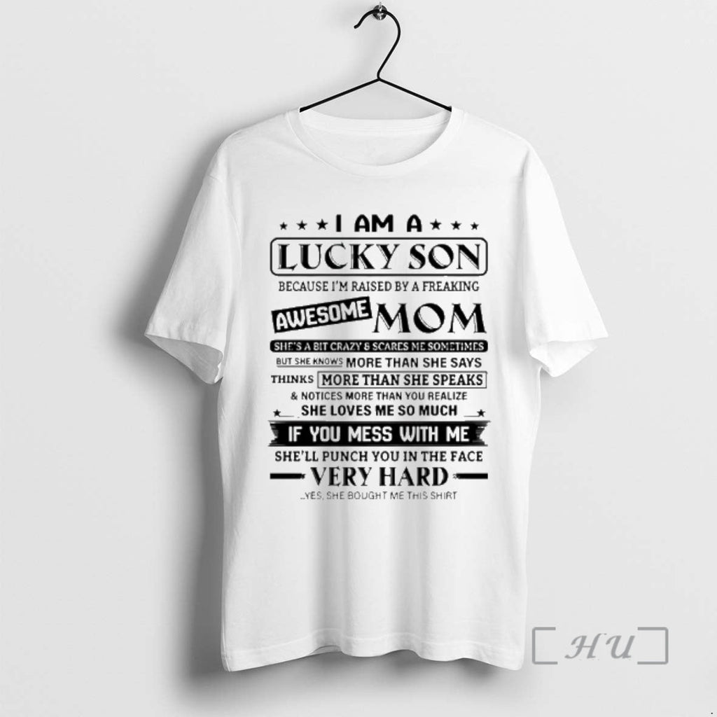 Officials I Am Lucky Son Because Im Raised Freaking Awesome Mom T-Shirts, Hoodie, Sweatshirt