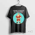 Officials I Am Here Eradicate All Santa Deniers T-Shirts, Hoodie, Sweatshirt