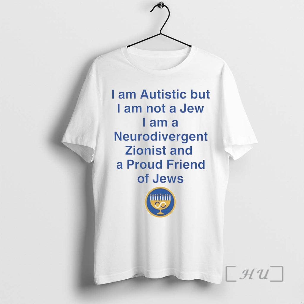 Officials I Am Not Jew I Am Neurodivergent Zionist Proud Friend T-Shirts, Hoodie, Sweatshirt