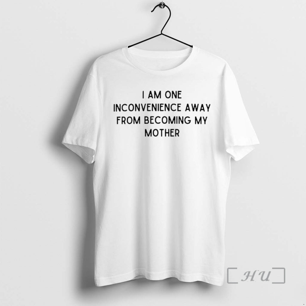 Officials I Am One Inconvenience Away From Becoming My Mother