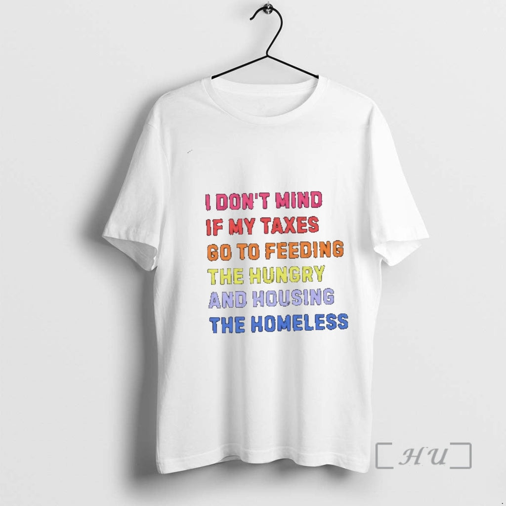 Officials I Dont Mind If My Taxes Go Feeding Hungry Housing T-Shirts, Hoodie, Sweatshirt