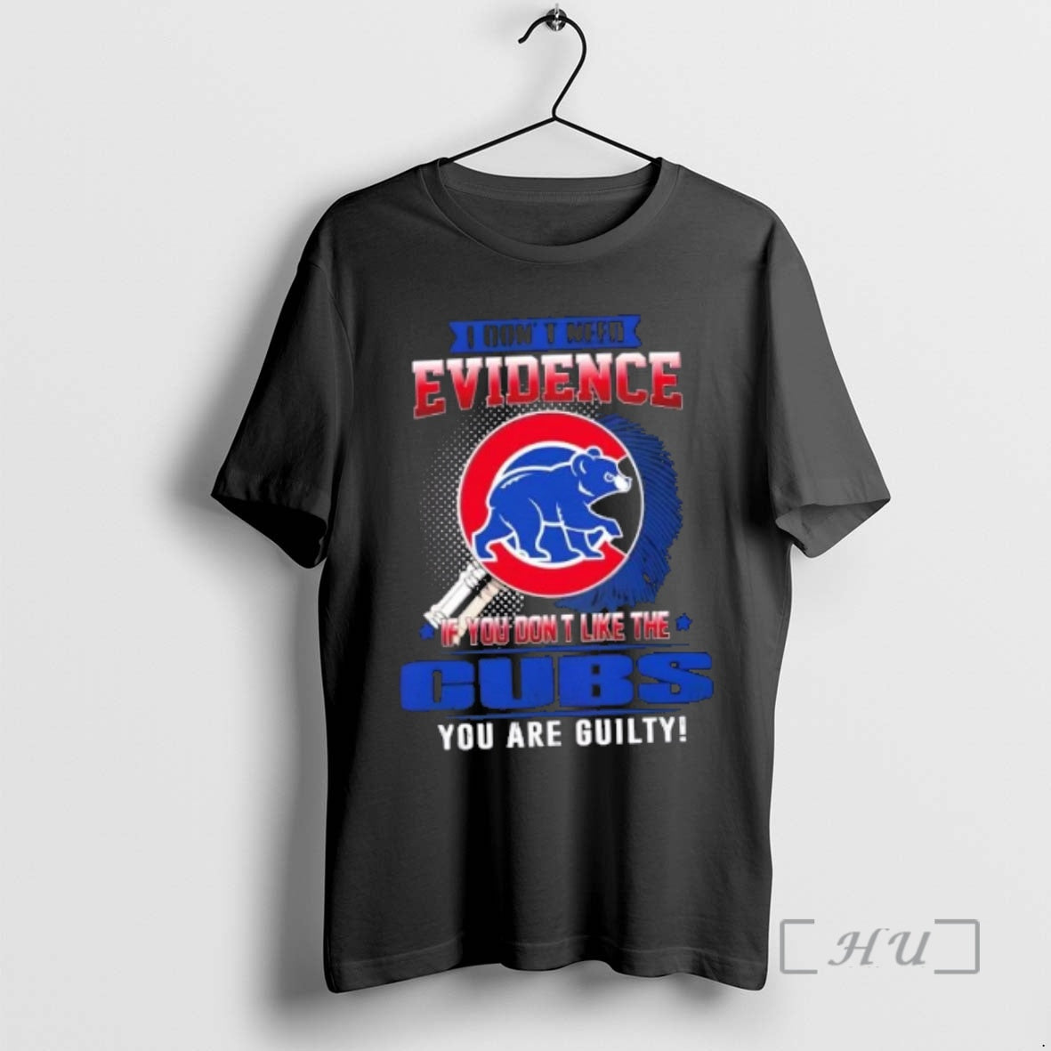 Officials I Dont Need Evidence If You Dont Like Chicago Cubs You Are Guilty T-Shirts, Hoodie, Sweatshirt