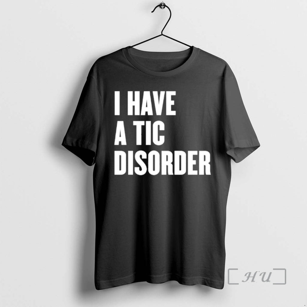 Officials I Have Tic Disorder T-Shirts, Hoodie, Sweatshirt