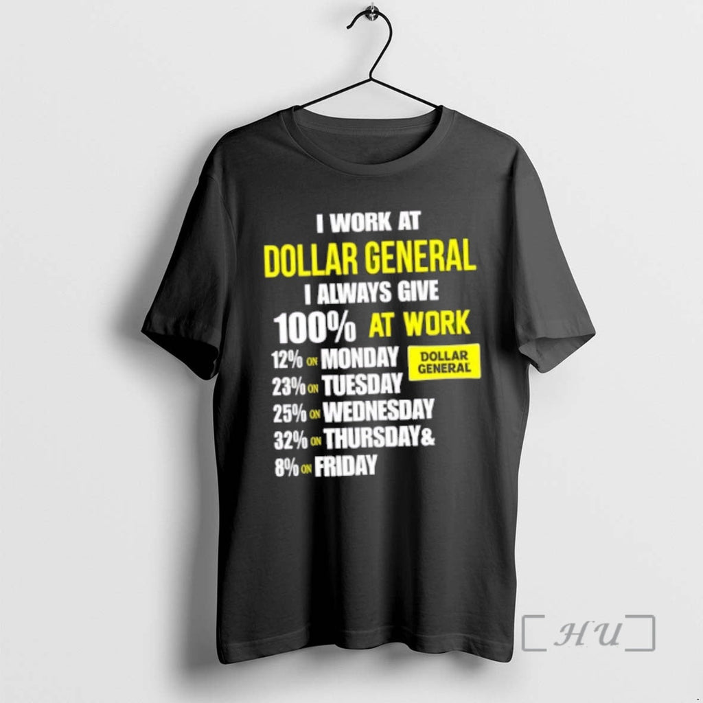 Officials I Work Dollar General I Always Give 100 Work T-Shirts, Hoodie, Sweatshirt