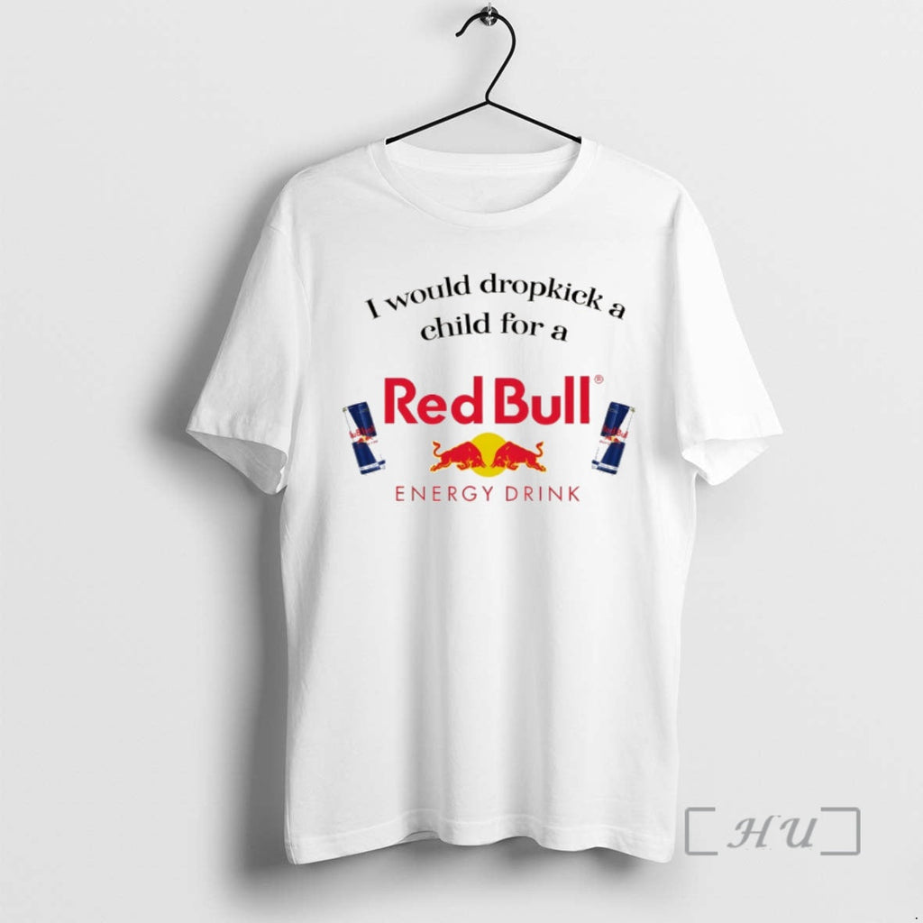Officials I Would Dropkick Child Redbull Funny Meme T-Shirts, Hoodie, Sweatshirt