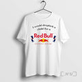 Officials I Would Dropkick Child Redbull Funny Meme T-Shirts, Hoodie, Sweatshirt
