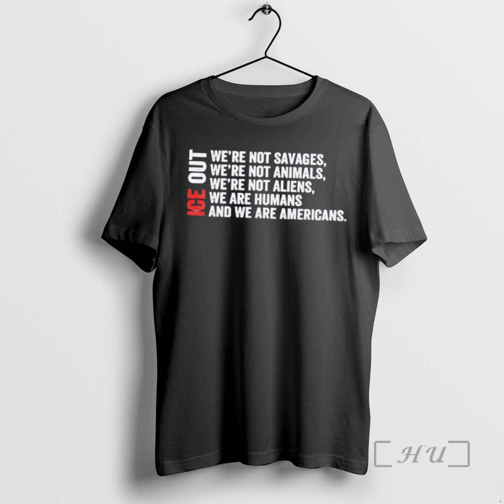 Officials Ice Out Were Not Savages Were Not Animals Were Not Aliens T-Shirts, Hoodie, Sweatshirt