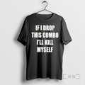 Officials If I Miss This Combo I Ll Kill Myself Tour 2026 Premium T Shirts